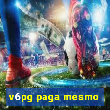 v6pg paga mesmo